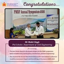 Mr Mohit Singh, Department of Civil Engineering,  received the Best Poster Award in the broad category at the PMRF symposium